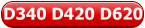 D340 D420 D620